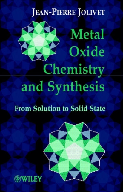 Metal Oxide Chemistry and Synthesis: From Solution to Solid State