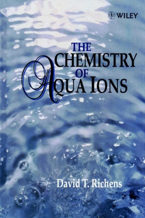 The Chemistry of Aqua Ions Synthesis Structure