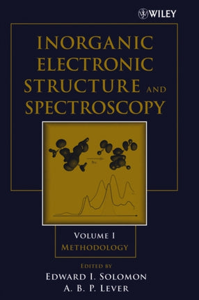 Inorganic Electronic Structure and Spectroscopy Methodology Inorganic Electronic Structure and Spectroscopy Volume I