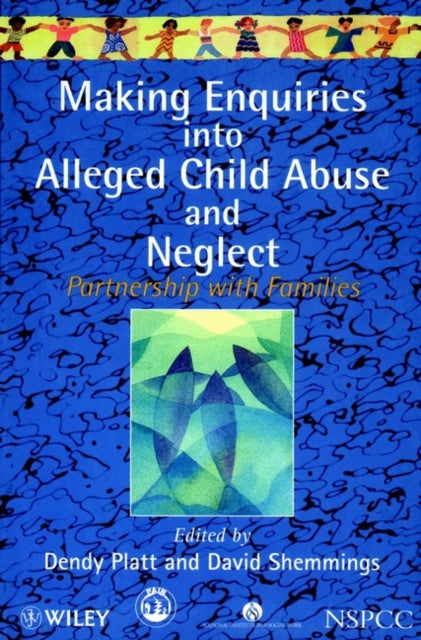 Making Enquiries into Alleged Child Abuse and Neglect: Partnership with Families