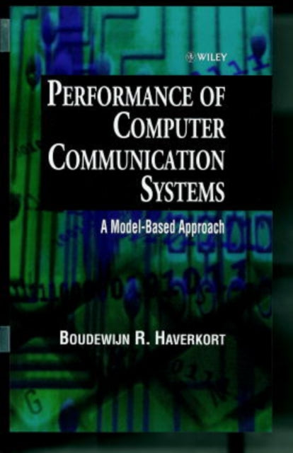 Performance of Computer Communication Systems: A Model-Based Approach