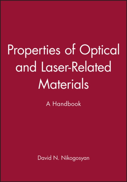 Properties of Optical and Laser-Related Materials: A Handbook