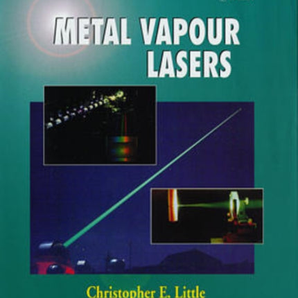 Metal Vapour Lasers: Physics, Engineering and Applications