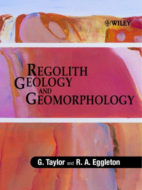 Regolith Geology and Geomorphology Earth Science
