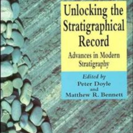 Unlocking the Stratigraphical Record: Advances in Modern Stratigraphy