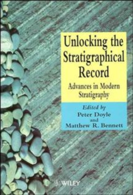 Unlocking the Stratigraphical Record: Advances in Modern Stratigraphy