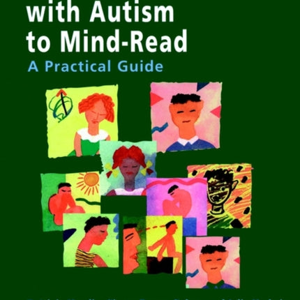 Teaching Children with Autism to Mind-Read: A Practical Guide for Teachers and Parents