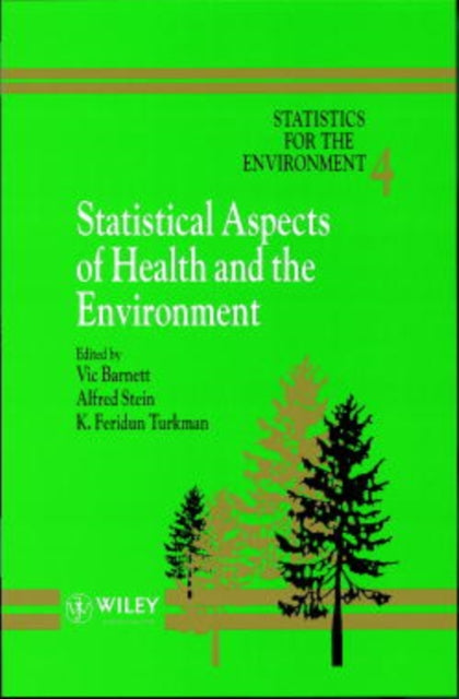 Statistics for the Environment Statistical Aspects of Health and the Environment