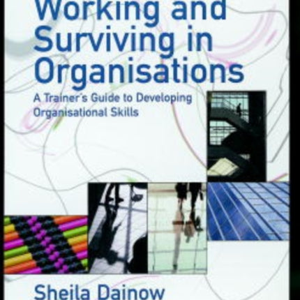 Working  Surviving in Organisations A Trainers