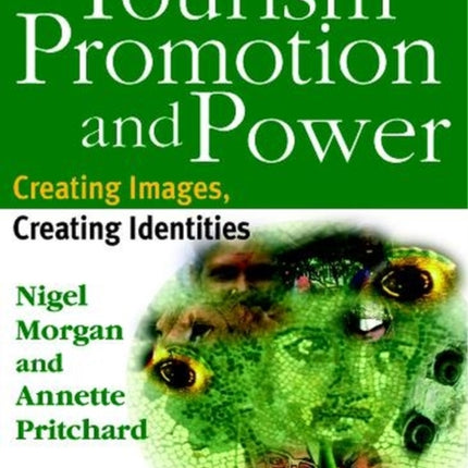 Tourism Promotion and Power Creating Images Creating Identities