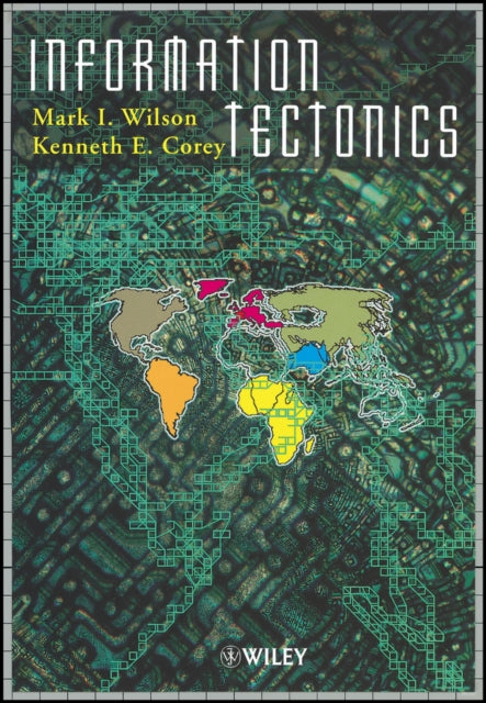 Information Tectonics: Space, Place and Technology in an Electronic Age