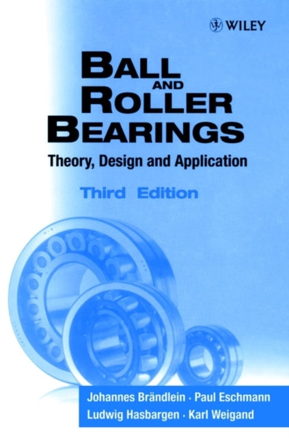 Ball and Roller Bearings: Theory, Design and Application