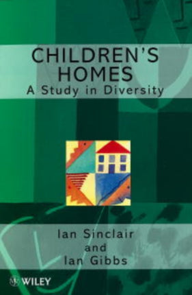Childrens Homes A Study in Diversity 3 Living Away From Home  Studies in Residential Care