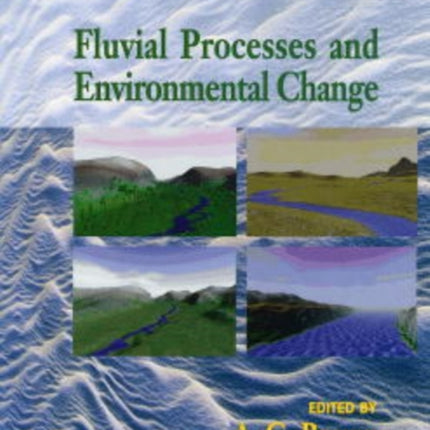 Fluvial Processes and Environmental Change