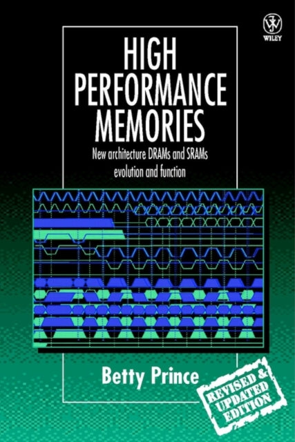 High Performance Memories: New Architecture DRAMs and SRAMs - Evolution and Function