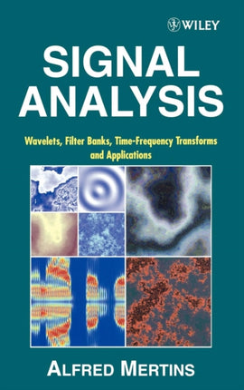 Signal Analysis: Wavelets, Filter Banks, Time-Frequency Transforms and Applications