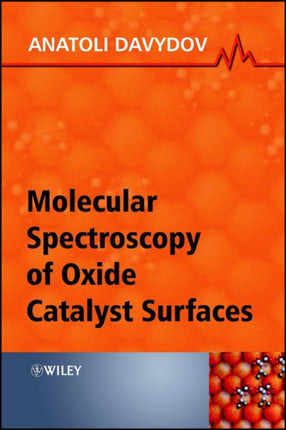 Molecular Spectroscopy of Oxide Catalyst Surfaces Chemistry