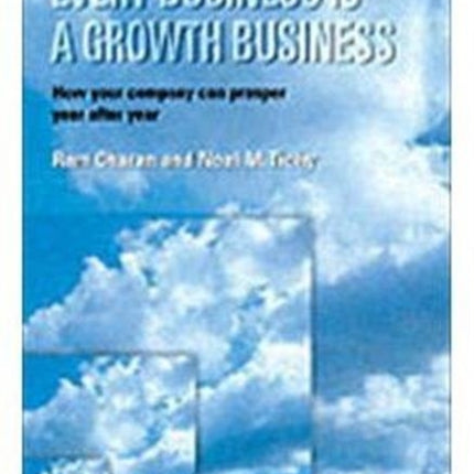 Every Business is a Growth Business: How Your Company Can Prosper Year After Year