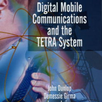 Digital Mobile Communications and the TETRA System