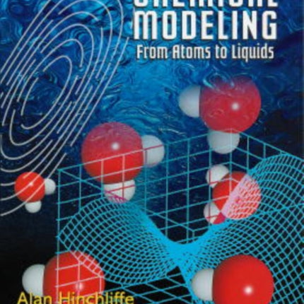 Chemical Modeling: From Atoms to Liquids