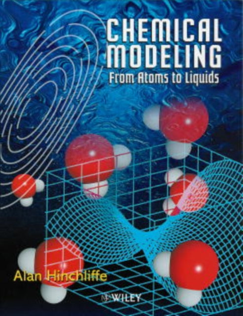 Chemical Modeling: From Atoms to Liquids