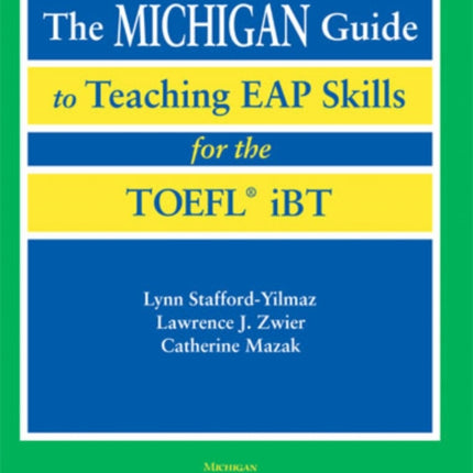 The Michigan Guide to Teaching EAP Skills for the