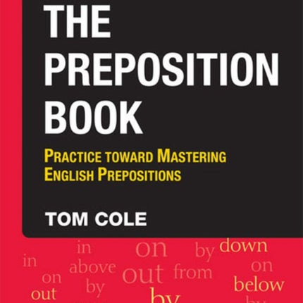 The Preposition Book: Practice Toward Mastering English Prepositions