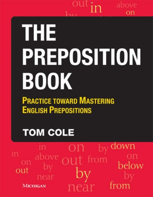 The Preposition Book: Practice Toward Mastering English Prepositions