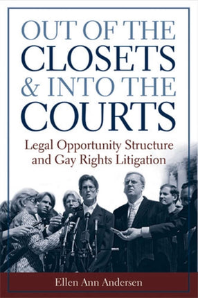 Out of the Closets and into the Courts  Legal Opportunity Structure and Gay Rights Litigation