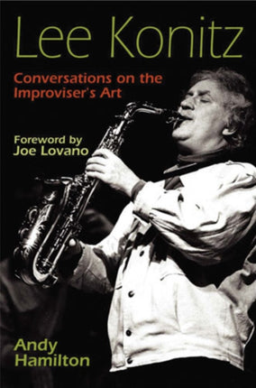 Lee Konitz  Conversations on the Improvisers Art