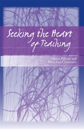 Seeking the Heart of Teaching