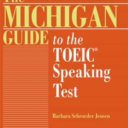 The Michigan Guide to the Toeic Speaking Test