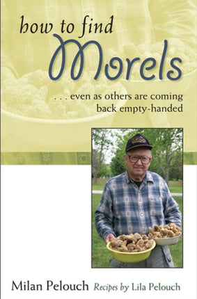 How to Find Morels: Even as Others are Coming Back Empty-handed