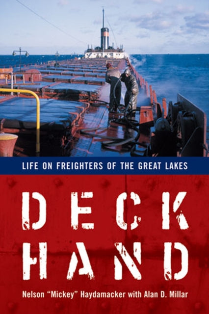 Deckhand: Life on Freighters of the Great Lakes