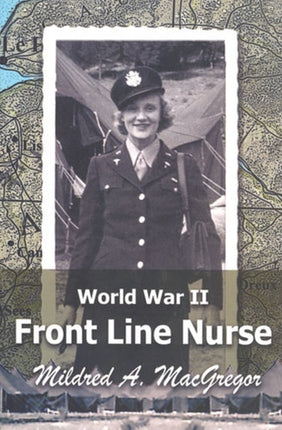 World War II Front Line Nurse