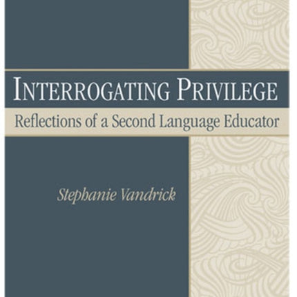 Interrogating Privilege