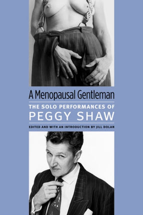 Menopausal Gentleman: The Solo Performances of Peggy Shaw