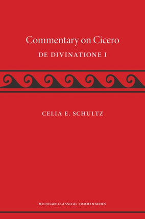 A Commentary on Cicero De Divinatione I