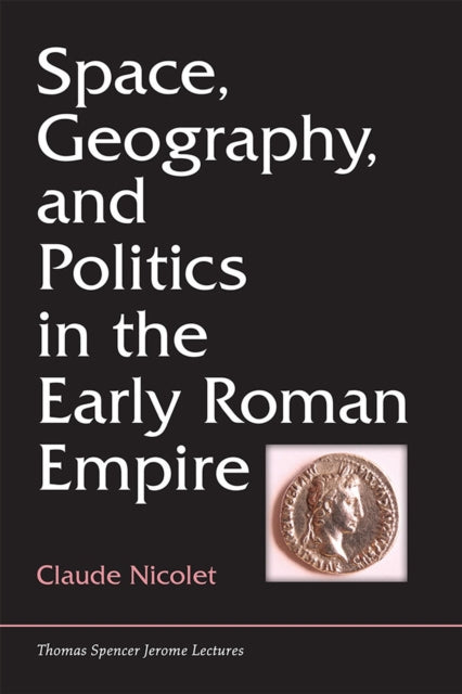 Space, Geography, and Politics in the Early Roman Empire