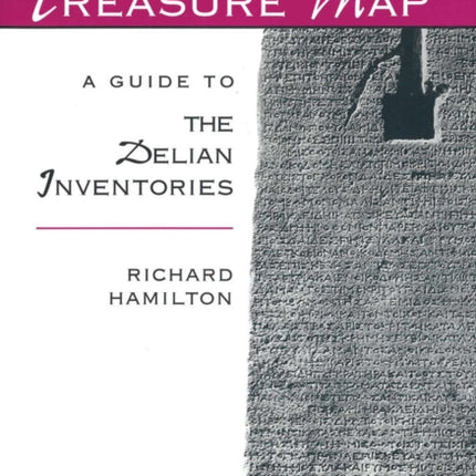 Treasure Map  A Guide to the Delian Inventories