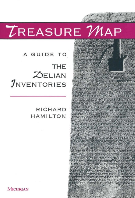 Treasure Map  A Guide to the Delian Inventories