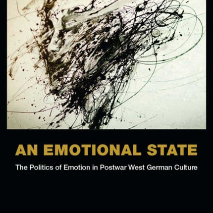 An Emotional State  The Politics of Emotion in