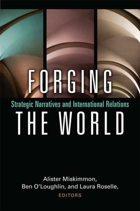 Forging the World  Strategic Narratives and