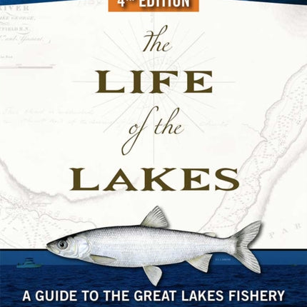 The Life of the Lakes 4th Ed. A Guide to the
