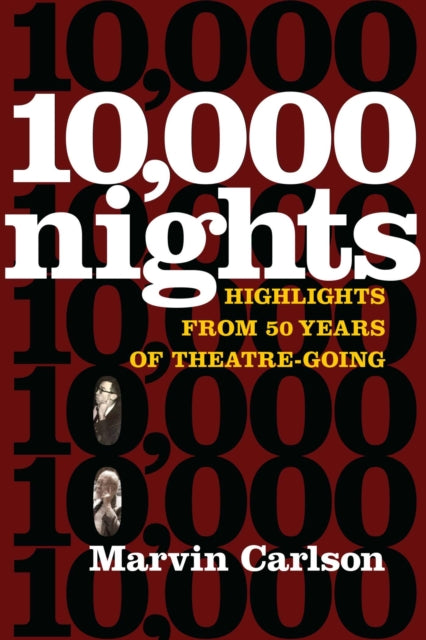 Ten Thousand Nights  Highlights from 50 Years of TheatreGoing