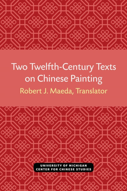 Two TwelfthCentury Texts on Chinese Painting