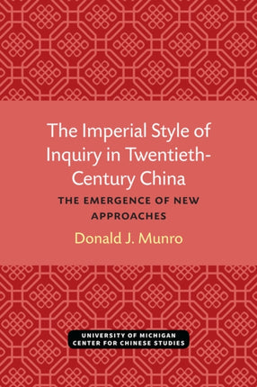 The Imperial Style of Inquiry in Twentieth-Century China: The Emergence of New Approaches