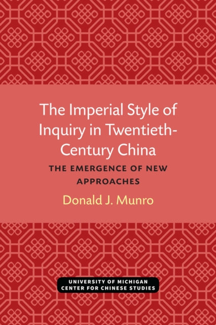 The Imperial Style of Inquiry in Twentieth-Century China: The Emergence of New Approaches