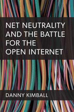 Net Neutrality and the Battle for the Open Internet