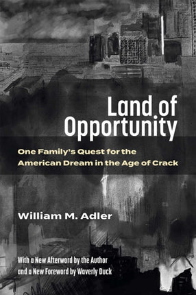 Land of Opportunity  One Familys Quest for the American Dream in the Age of Crack